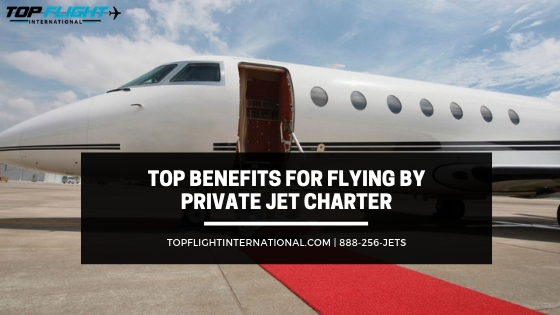 Top Benefits for Flying by Private Jet Charter