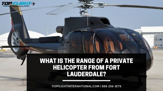 What is the Range of a Private Helicopter from Fort Lauderdale?