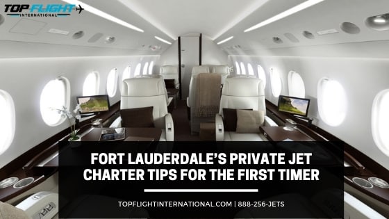 Fort Lauderdale’s Private Jet Charter Tips for The First Timer